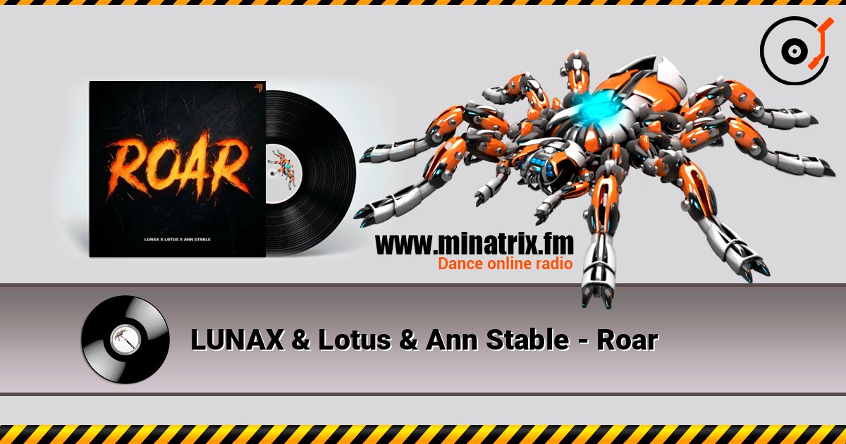 LUNAX & Lotus & Ann Stable - Roar 在线收听高音质 | Minatrix.FM