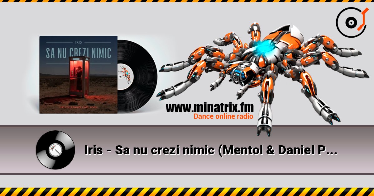 Iris - Sa nu crezi nimic (Mentol & Daniel Pavel Remix) 在线收听高音质 | Minatrix.FM