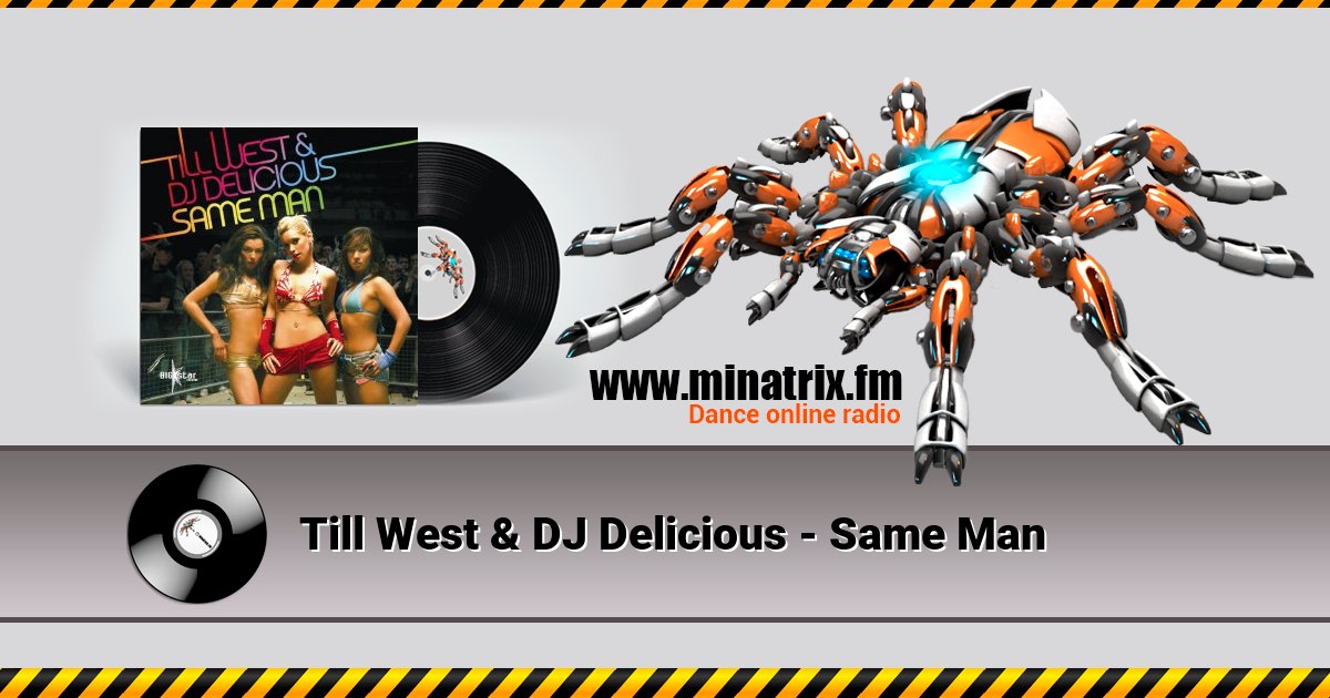 Till West & DJ Delicious - Same Man  