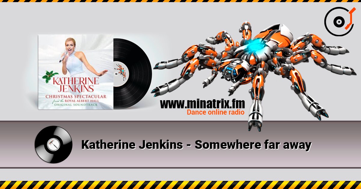 Katherine Jenkins - Somewhere far away 在线收听高音质 | Minatrix.FM