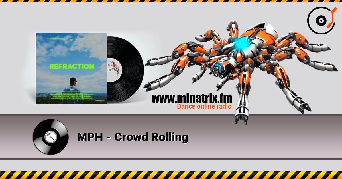 MPH - Crowd Rolling 在线收听高音质 | Minatrix.FM
