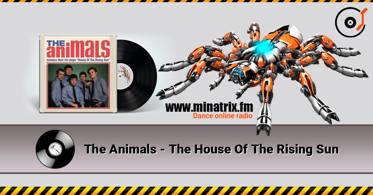 The Animals - The House Of The Rising Sun 在线收听高音质 | Minatrix.FM