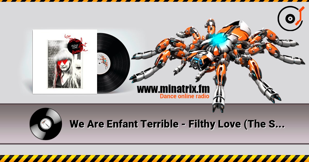 We Are Enfant Terrible - Filthy Love (The Shoes Remix) escuchar en línea en alta calidad | Minatrix.FM