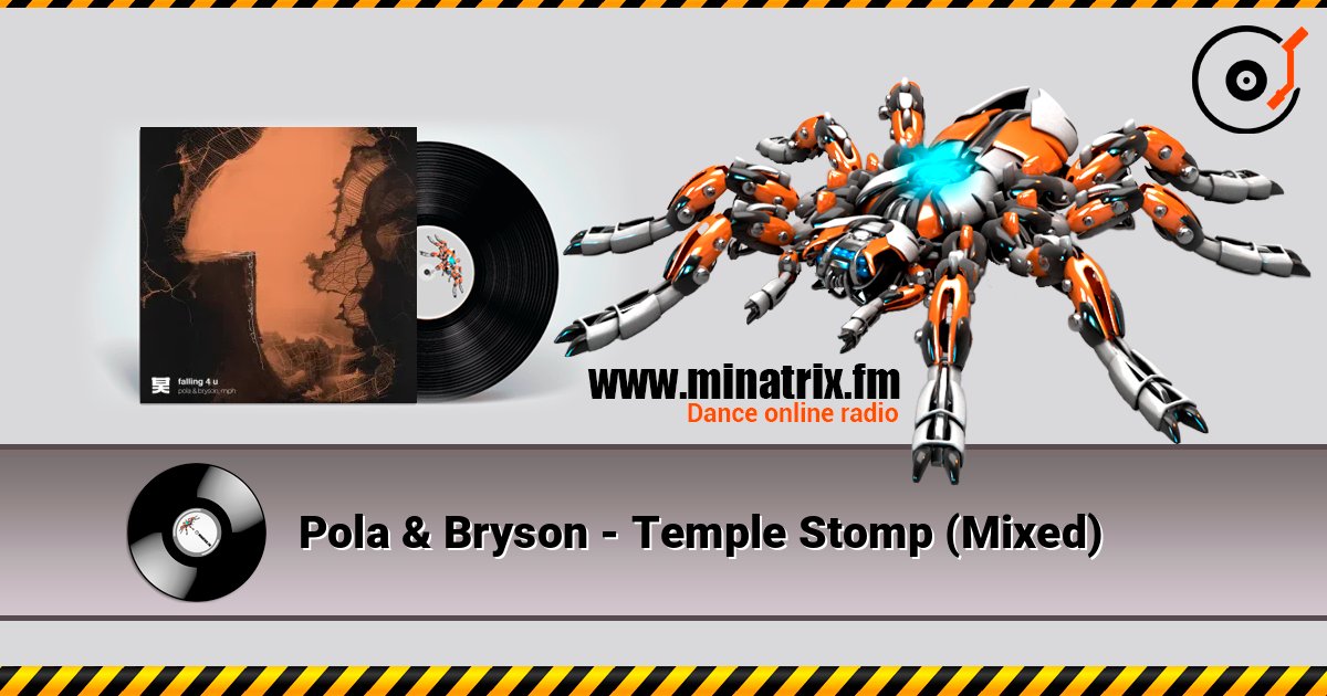 Pola & Bryson - Temple Stomp (Mixed) слушать онлайн в высоком качестве | Minatrix.FM