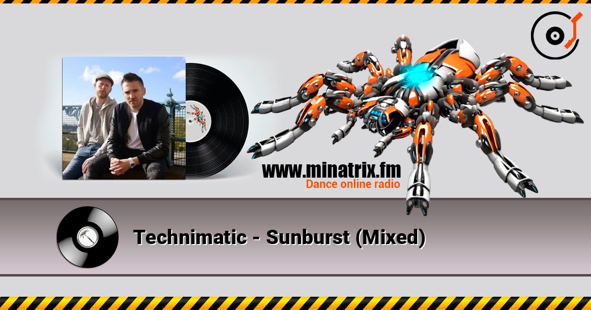 Technimatic - Sunburst (Mixed) escuchar en línea en alta calidad | Minatrix.FM