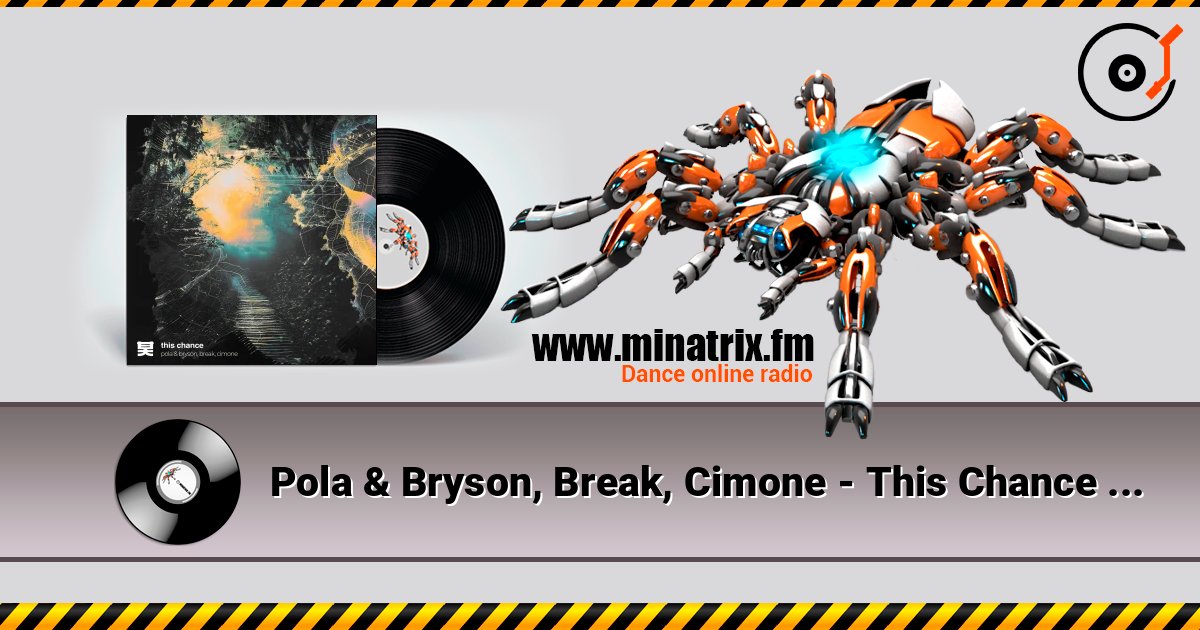 Pola & Bryson, Break, Cimone - This Chance (Mixed) escuchar en línea en alta calidad | Minatrix.FM
