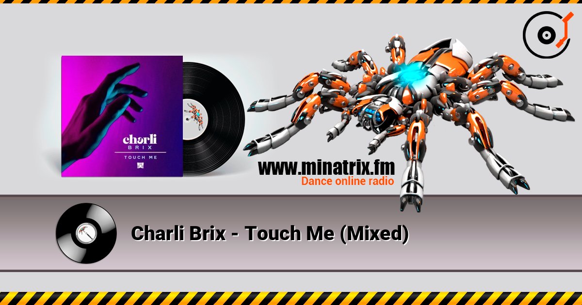 Charli Brix - Touch Me (Mixed) слушать онлайн в высоком качестве | Minatrix.FM