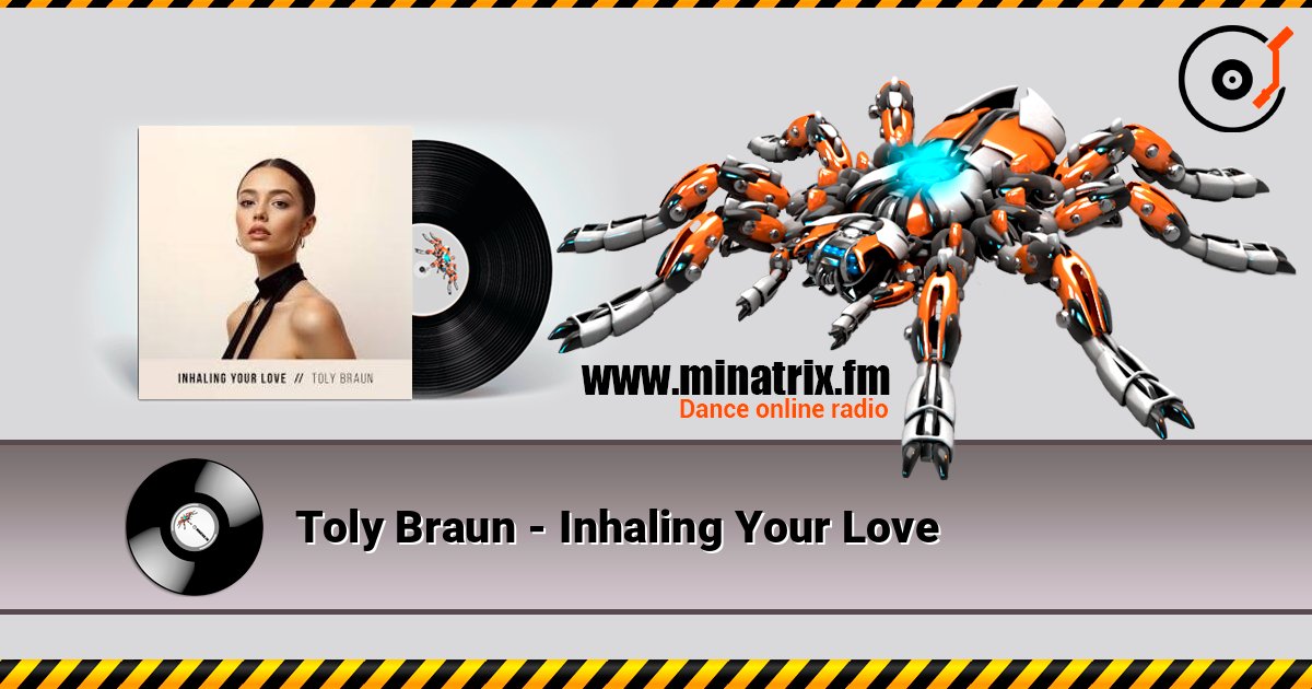 Toly Braun - Inhaling Your Love слухати онлайн у високій якості | Minatrix.FM