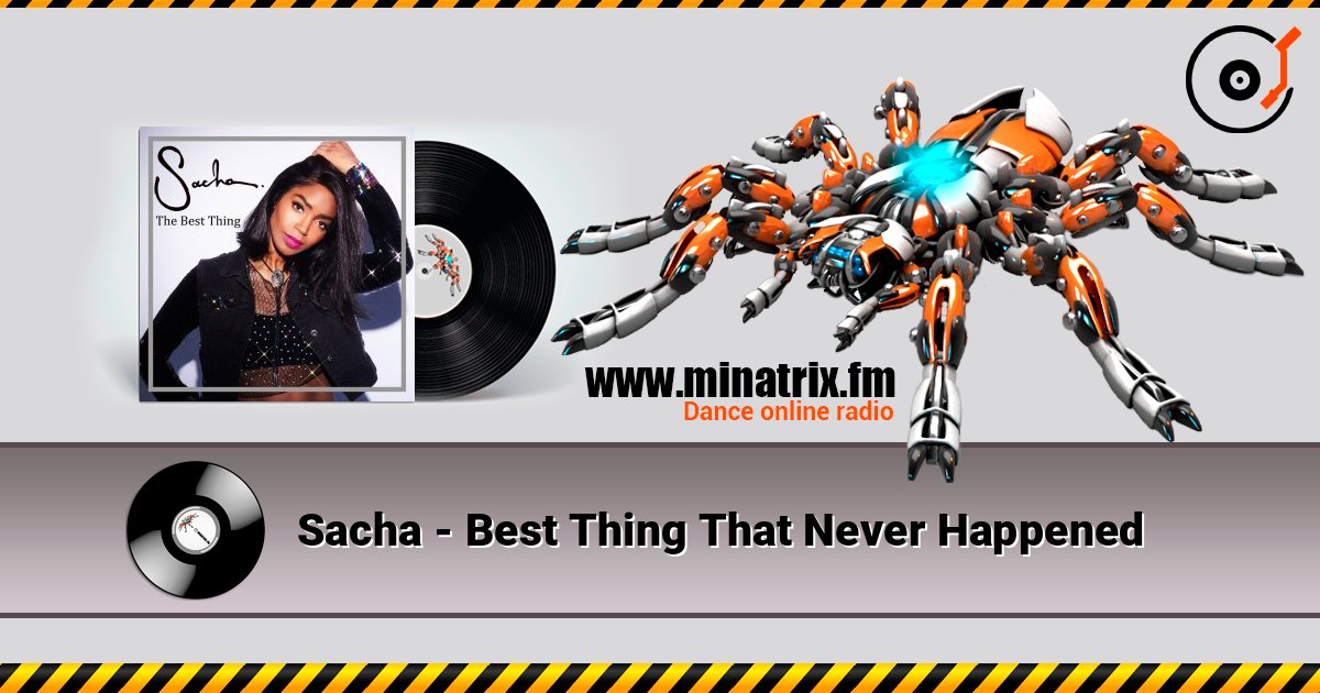 Sacha - Best Thing That Never Happened 在线收听高音质 | Minatrix.FM