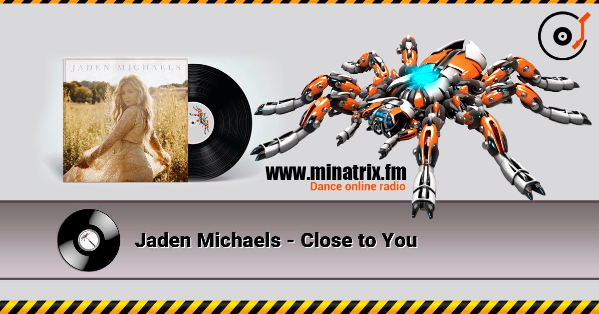 Jaden Michaels - Close to You 在线收听高音质 | Minatrix.FM