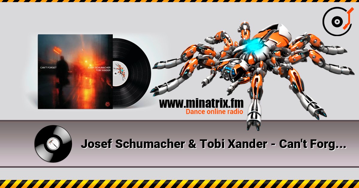Josef Schumacher & Tobi Xander - Can't Forget escuchar en línea en alta calidad | Minatrix.FM