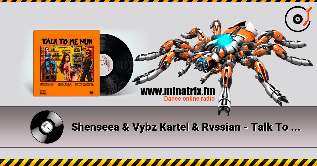 Shenseea & Vybz Kartel & Rvssian - Talk To Me Nuh listen online in high quality | Minatrix.FM