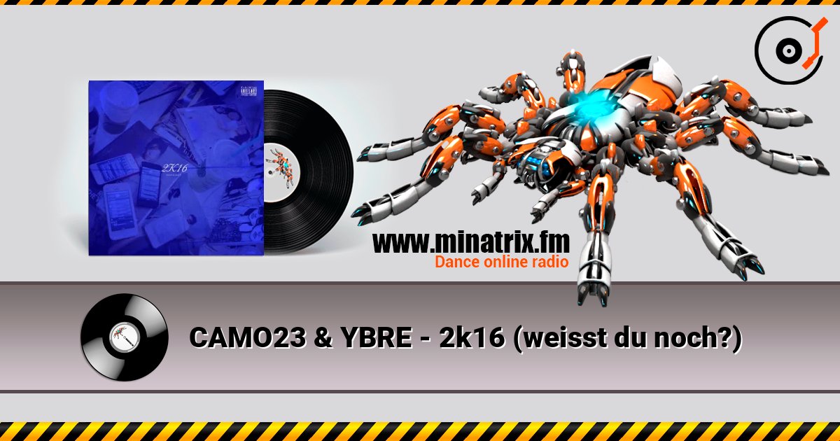 CAMO23 & YBRE - 2k16 (weisst du noch?) escuchar en línea en alta calidad | Minatrix.FM