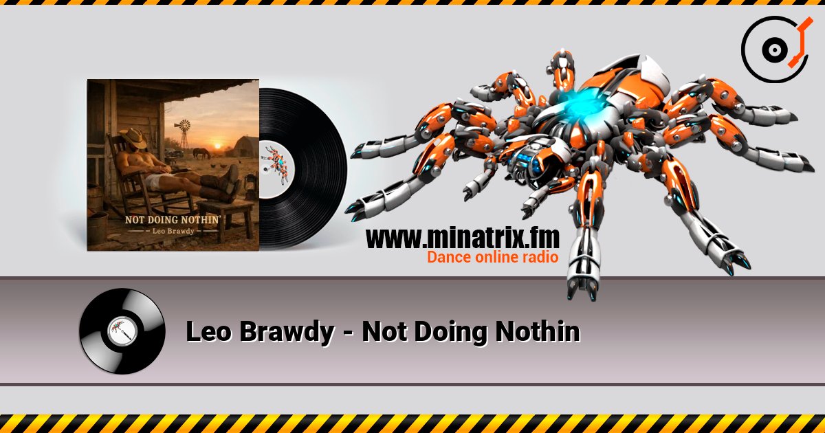 Leo Brawdy - Not Doing Nothin 在线收听高音质 | Minatrix.FM