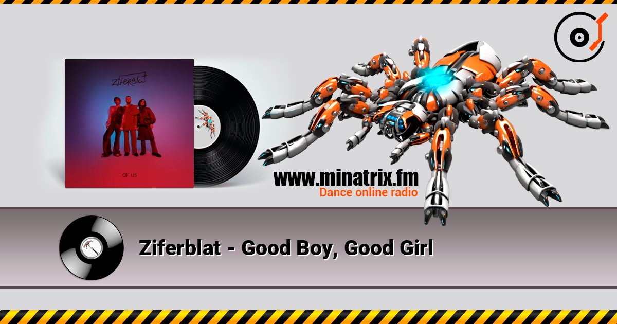 Ziferblat - Good Boy, Good Girl online in hoher Qualität hören | Minatrix.FM