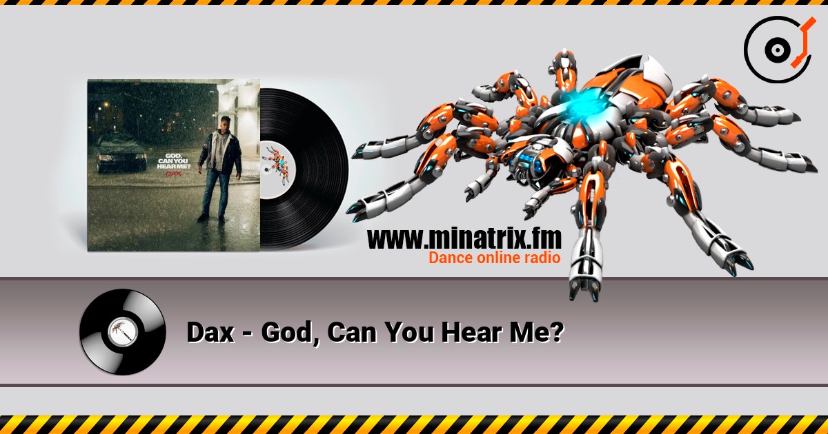 Dax - God, Can You Hear Me? online in hoher Qualität hören | Minatrix.FM