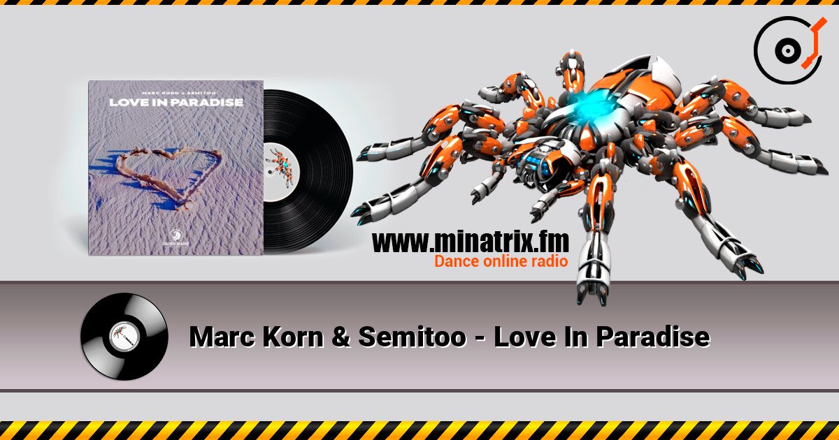 Marc Korn & Semitoo - Love In Paradise online in hoher Qualität hören | Minatrix.FM