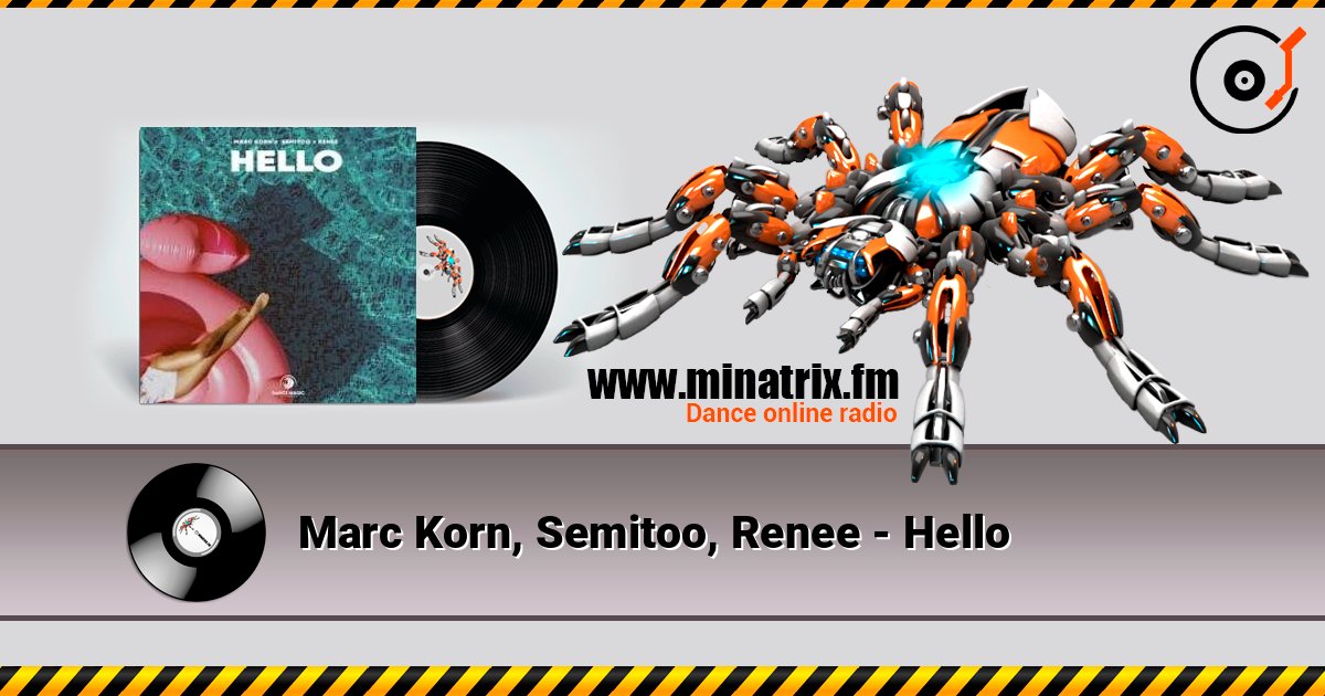 Marc Korn, Semitoo, Renee - Hello online in hoher Qualität hören | Minatrix.FM