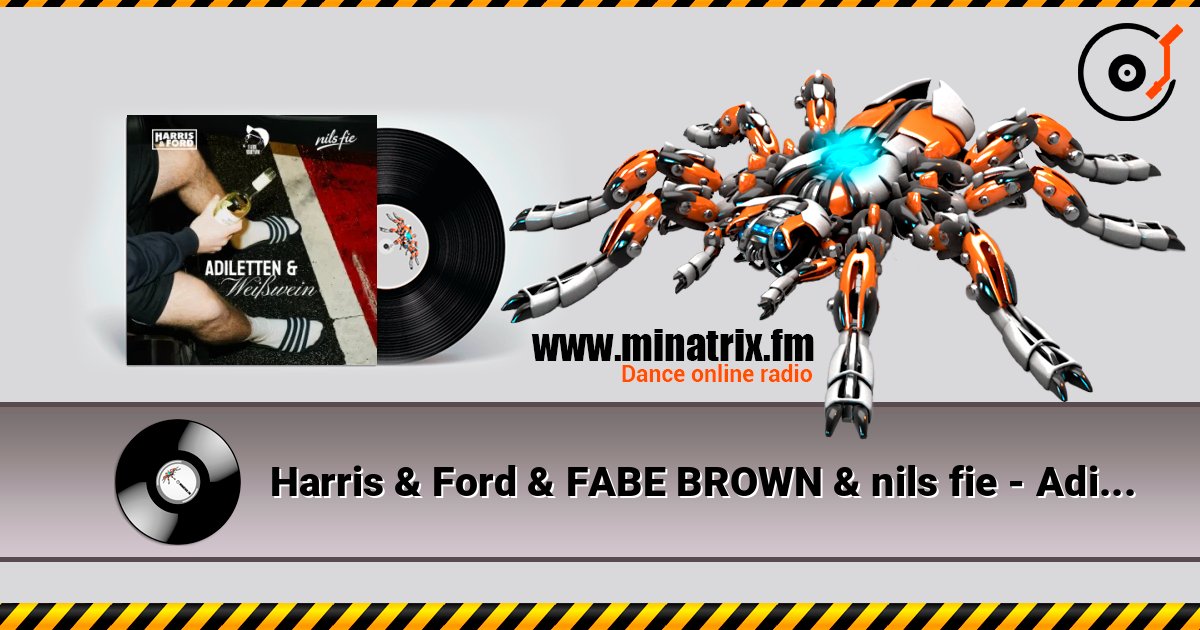 Harris & Ford & FABE BROWN & nils fie - Adiletten & Weißwein слушать онлайн в высоком качестве | Minatrix.FM
