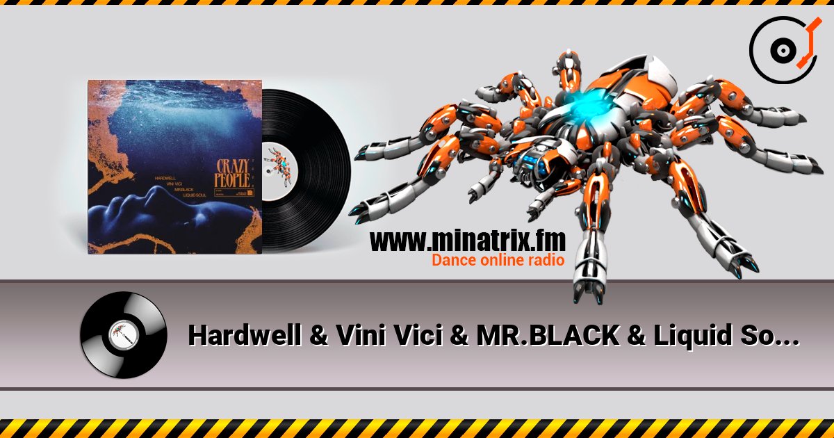 Hardwell & Vini Vici & MR.BLACK & Liquid Soul - Crazy People 2026 online in hoher Qualität hören | Minatrix.FM