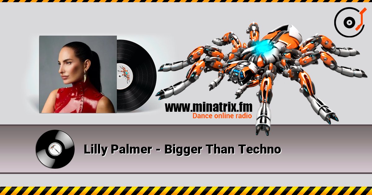 Lilly Palmer - Bigger Than Techno слухати онлайн у високій якості | Minatrix.FM