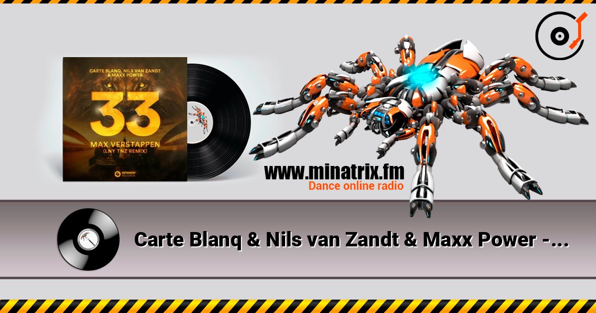 Carte Blanq & Nils van Zandt & Maxx Power - 33 Max Verstappen (LNY TNZ Remix) слушать онлайн в высоком качестве | Minatrix.FM
