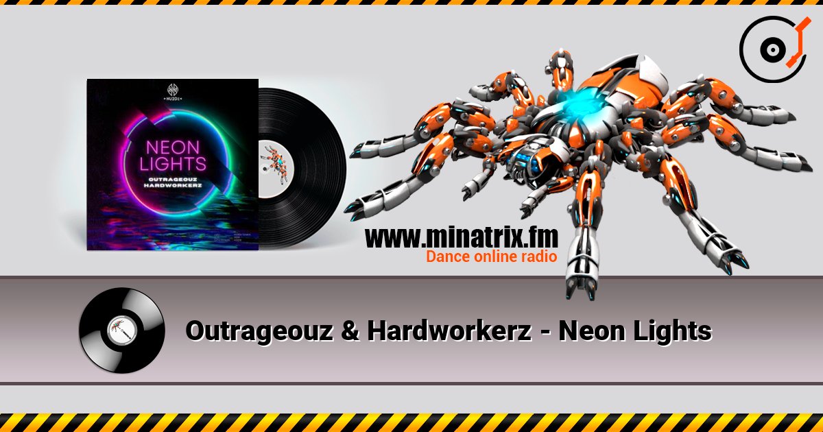 Outrageouz & Hardworkerz - Neon Lights слушать онлайн в высоком качестве | Minatrix.FM