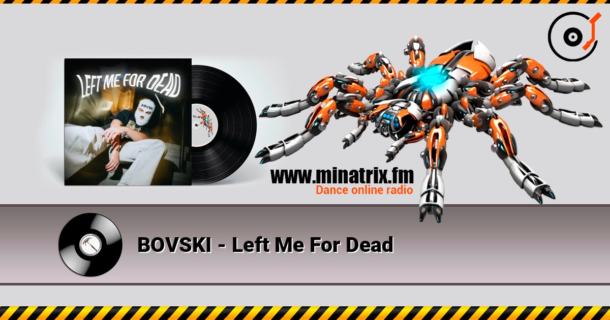 BOVSKI - Left Me For Dead слушать онлайн в высоком качестве | Minatrix.FM