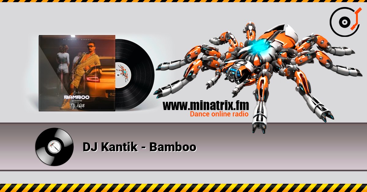 DJ Kantik - Bamboo слухати онлайн у високій якості | Minatrix.FM