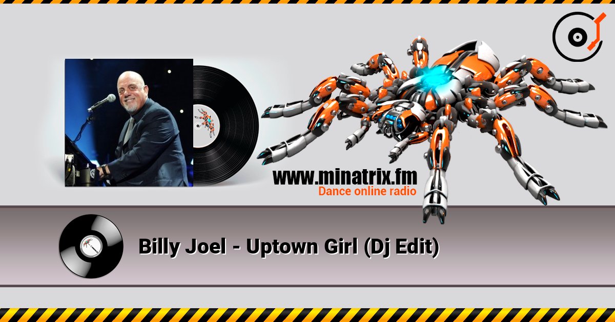 Billy Joel - Uptown Girl (Dj Edit) слушать онлайн в высоком качестве | Minatrix.FM