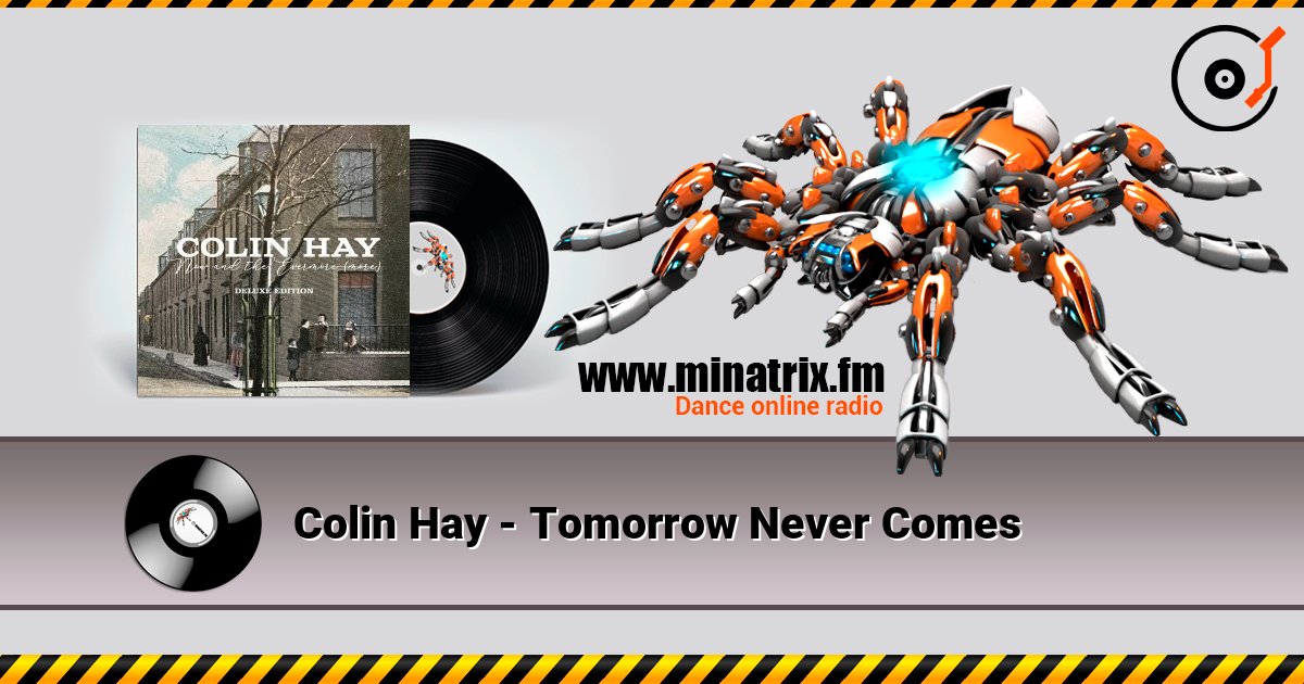 Colin Hay - Tomorrow Never Comes слушать онлайн в высоком качестве | Minatrix.FM