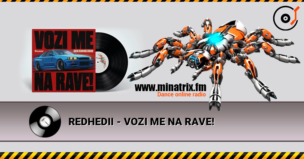 REDHEDII - VOZI ME NA RAVE! escuchar en línea en alta calidad | Minatrix.FM