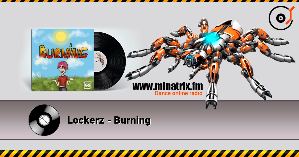 Lockerz - Burning escuchar en línea en alta calidad | Minatrix.FM