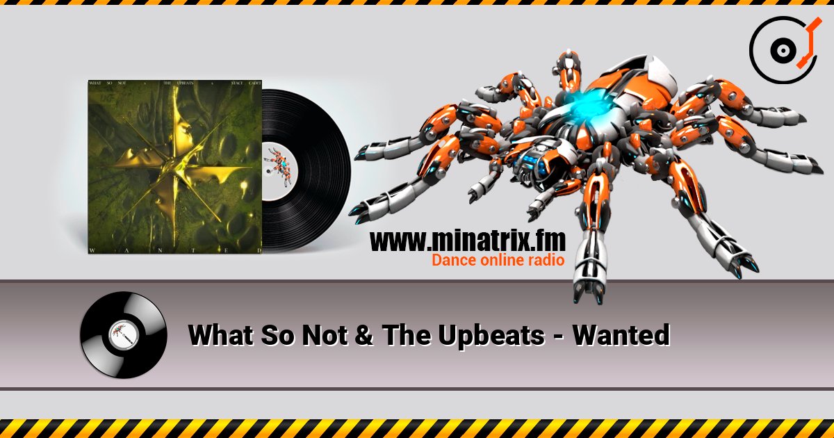 What So Not & The Upbeats - Wanted слухати онлайн у високій якості | Minatrix.FM