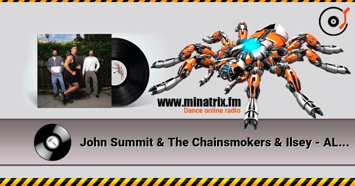 John Summit & The Chainsmokers & Ilsey - ALL THE TIME escuchar en línea en alta calidad | Minatrix.FM
