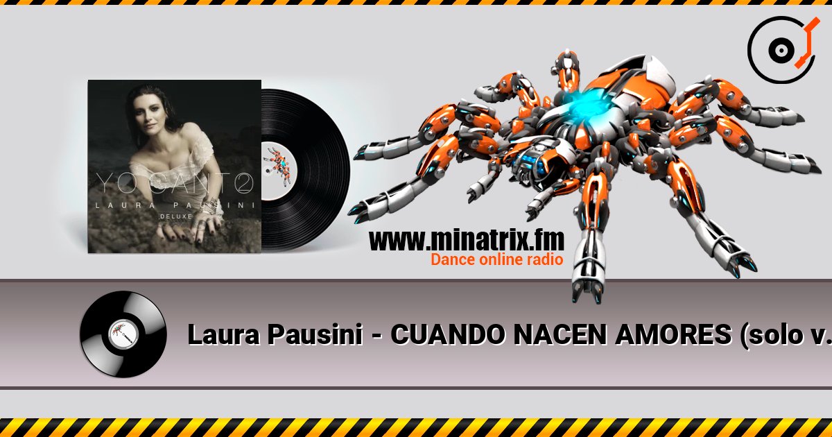 Laura Pausini - CUANDO NACEN AMORES (solo version) online in hoher Qualität hören | Minatrix.FM