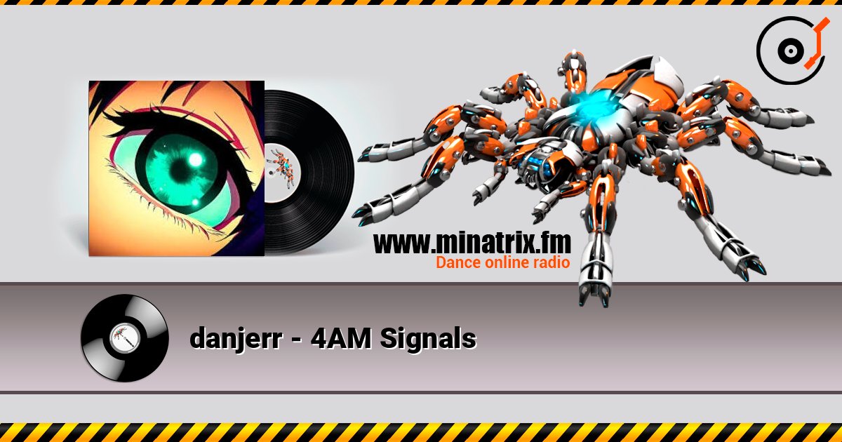 danjerr - 4AM Signals слушать онлайн в высоком качестве | Minatrix.FM