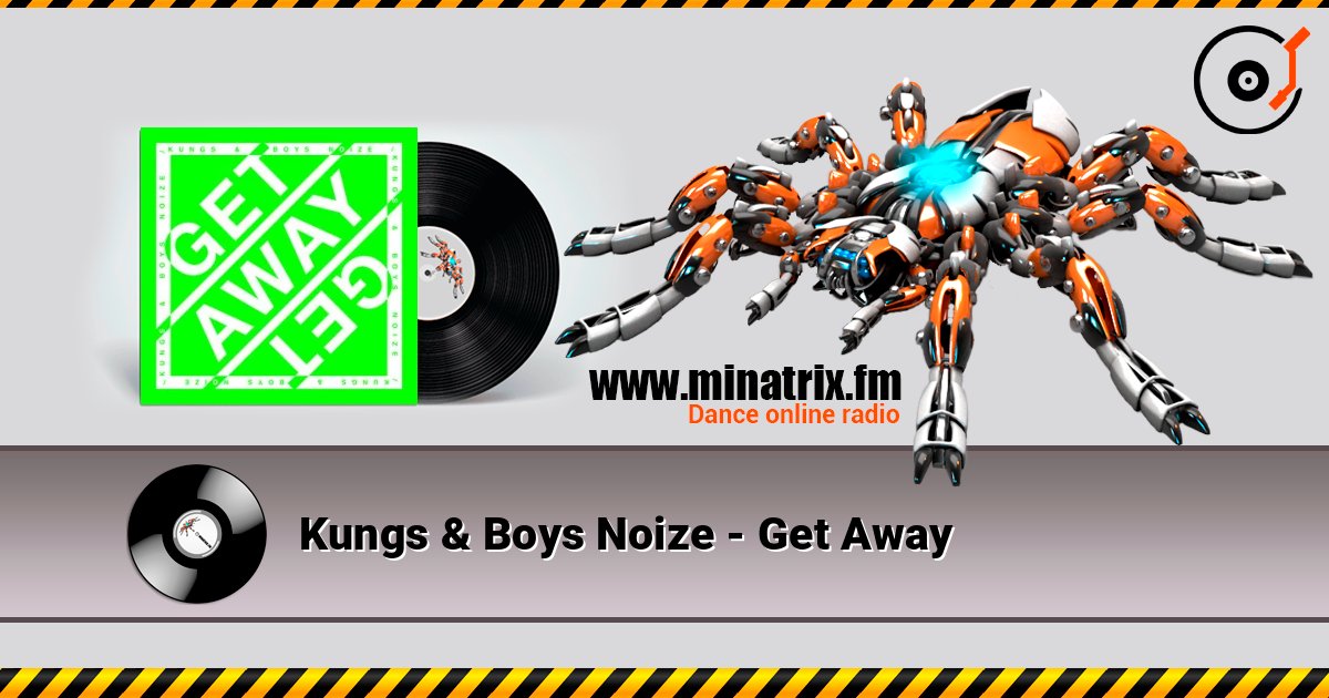 Kungs & Boys Noize - Get Away écouter en ligne en haute qualité | Minatrix.FM