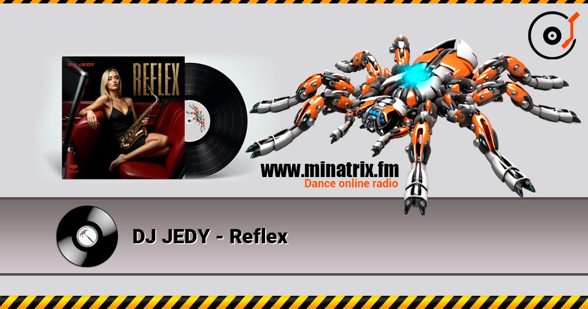 DJ JEDY - Reflex слушать онлайн в высоком качестве | Minatrix.FM
