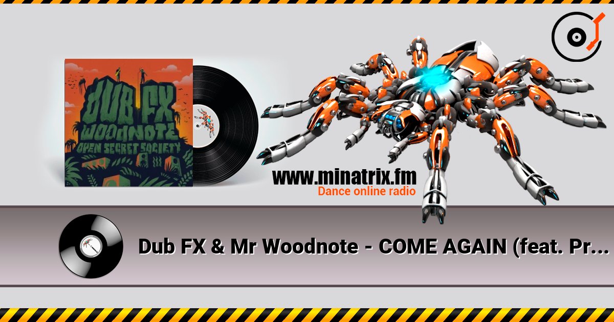 Dub FX & Mr Woodnote - COME AGAIN (feat. Prezence) слушать онлайн в высоком качестве | Minatrix.FM