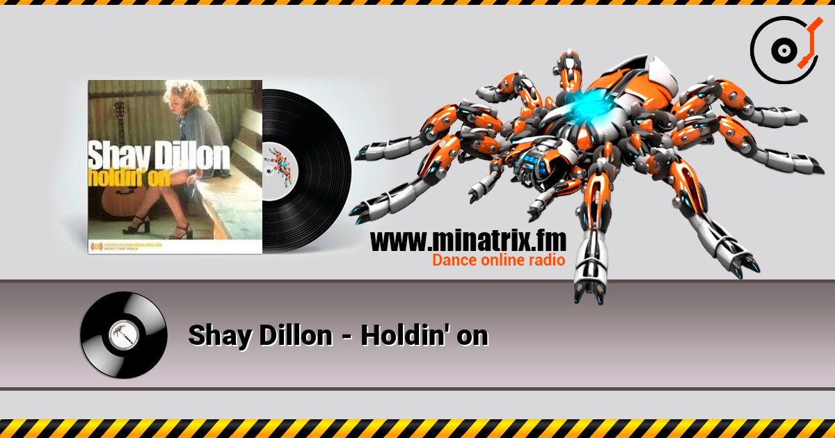 Shay Dillon - Holdin' on слушать онлайн в высоком качестве | Minatrix.FM