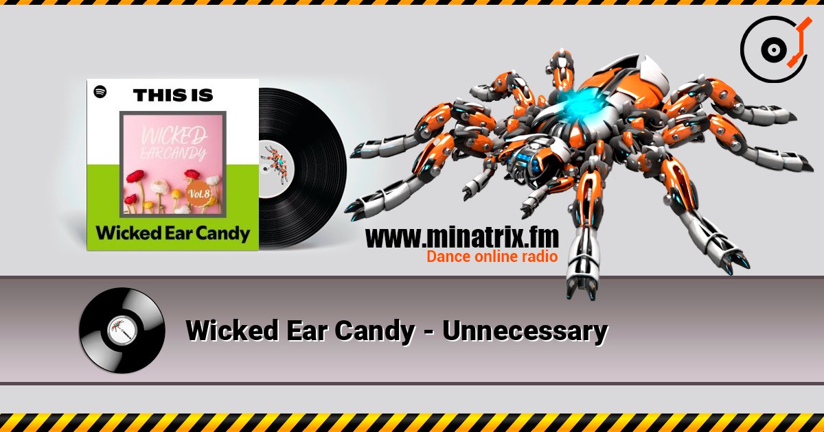 Wicked Ear Candy - Unnecessary слушать онлайн в высоком качестве | Minatrix.FM