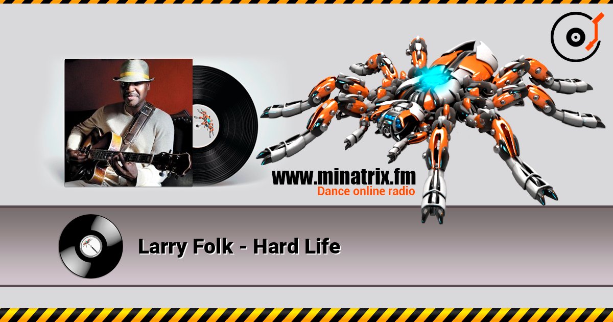 Larry Folk - Hard Life слушать онлайн в высоком качестве | Minatrix.FM