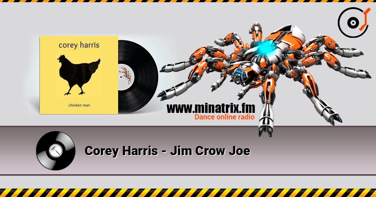 Corey Harris - Jim Crow Joe слушать онлайн в высоком качестве | Minatrix.FM