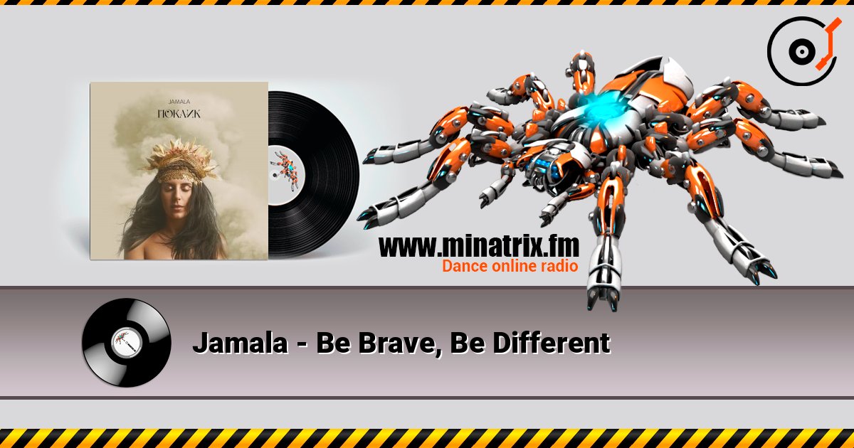Jamala - Be Brave, Be Different 在线收听高音质 | Minatrix.FM
