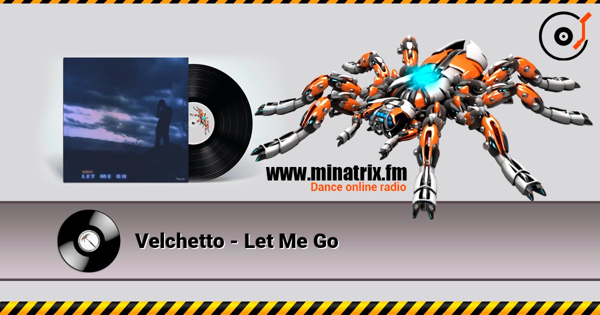 Velchetto - Let Me Go 在线收听高音质 | Minatrix.FM