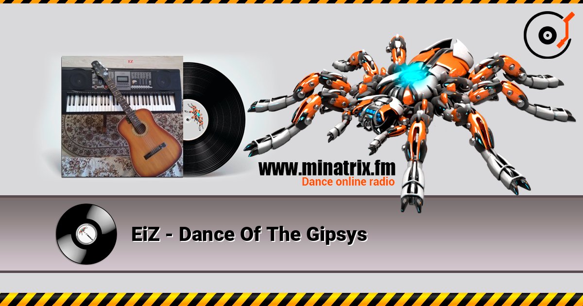 EiZ - Dance Of The Gipsys слушать онлайн в высоком качестве | Minatrix.FM
