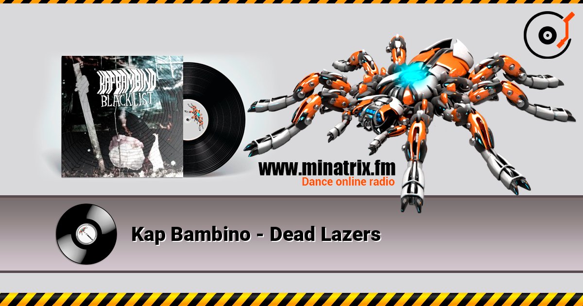 Kap Bambino - Dead Lazers слушать онлайн в высоком качестве | Minatrix.FM