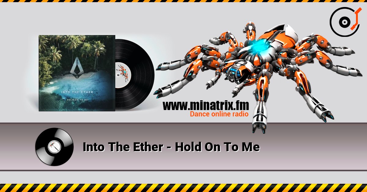 Into The Ether - Hold On To Me 在线收听高音质 | Minatrix.FM