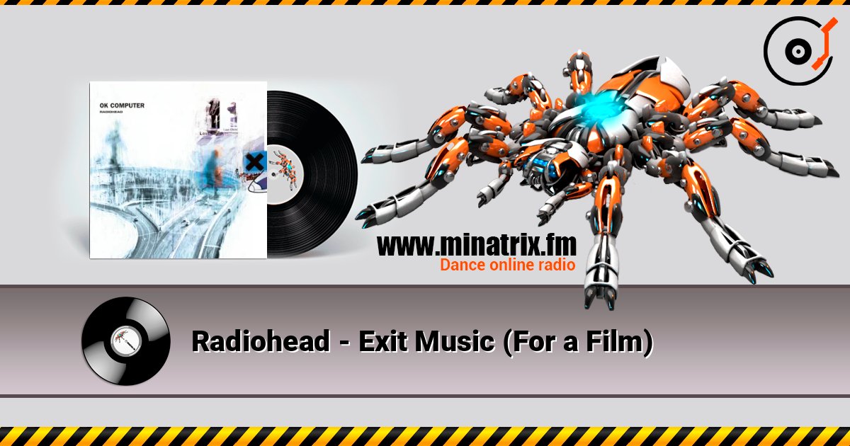 Radiohead - Exit Music (For a Film) listen online in high quality | Minatrix.FM